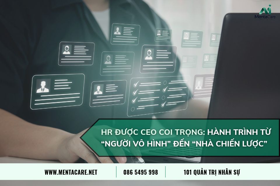 HR được CEO coi trọng: Hành trình từ “người vô hình” đến “nhà chiến lược”
